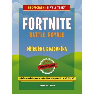 Elektronická kniha Fortnite Battle Royale: Neoficiální příručka bojovníka