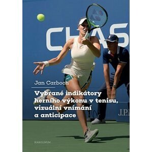 Elektronická kniha Vybrané indikátory herního výkonu v tenisu, vizuální vnímání a anticipace