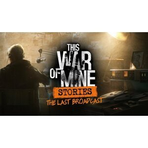 Videójáték kiegészítő This War of Mine: Stories - Last Broadcast - PC DIGITAL