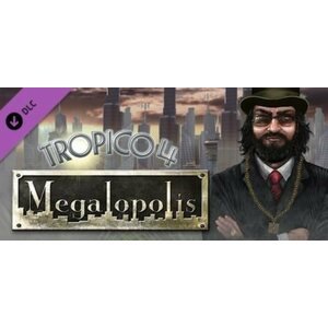 Videójáték kiegészítő Tropico 4: Megalopolis DLC - PC DIGITAL